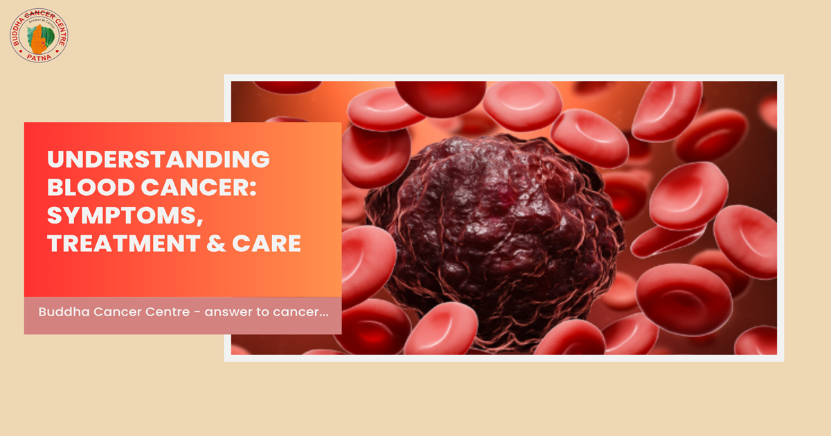 Understanding Blood Cancer: Symptoms, Treatment & Care